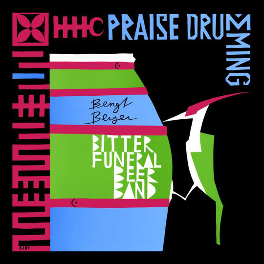 Berger Bengt/Bitter Funeral BB: Praise drumming