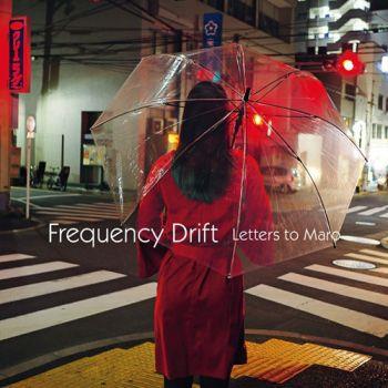 Frequency Drift: Letters to Maro