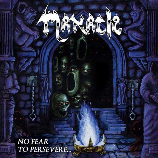 Manacle: No Fear To Persevere