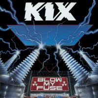 Kix: Blow my fuse