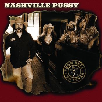 Nashville Pussy: From Hell to Texas 2009