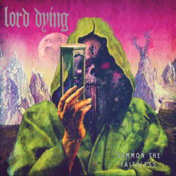 Lord Dying: Summon the faithless 2013