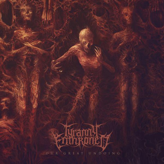 Tyranny Enthroned: Our Greatundoing