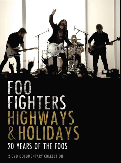 Foo Fighters: Highways & Holidays (Documentary)