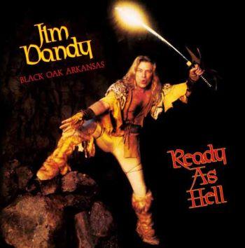 Jim Dandy's Black Oak Arkansas: Ready as hell