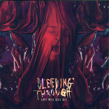 Bleeding Through: Love will kill all 2018