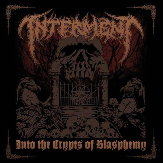 Interment: Into the crypts of blasphemy 2010