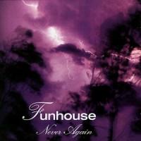 Funhouse: Never Again