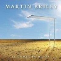 Briley Martin: It Comes In Waves