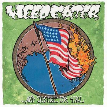 Weedeater: And Justice For Y'all