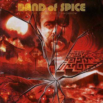 Band Of Spice: By the corner of tomorrow 2021