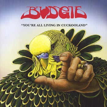 Budgie: You're all living in Cuckooland 2006
