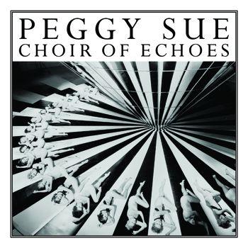 Peggy Sue: Choir Of Echoes