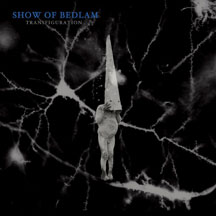 Show Of Bedlam: Transfiguration