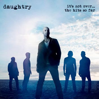 Daughtry: It's not over/The hits so far 2006-16