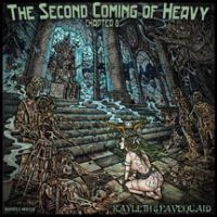 Second Coming Of Heavy: Chapter VI - Kayleth...