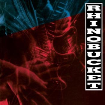 Rhino Bucket: Rhino Bucket 1990 (Rem)