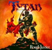 Tytan: Rough justice 1985
