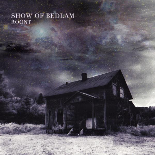 Show Of Bedlam: Roont