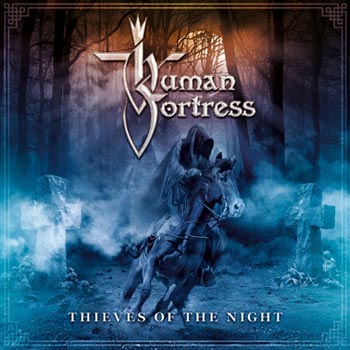 Human Fortress: Thieves of the night 2016