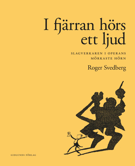 I Fjärran Hörs Ett Ljud - Slagverkaren I Operans Mörkaste Hörn