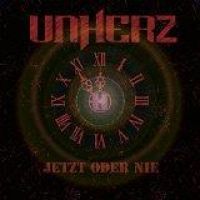 Unherz: Jetzt Oder Nie!
