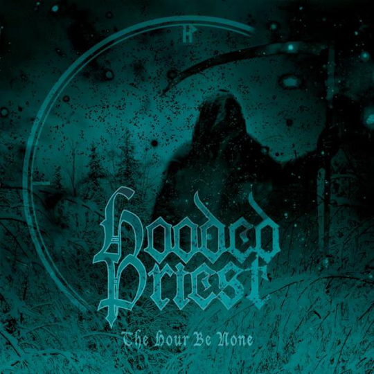 Hooded Priest: The Hour Be None