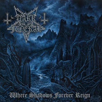 Dark Funeral: Where shadows forever reign 2016