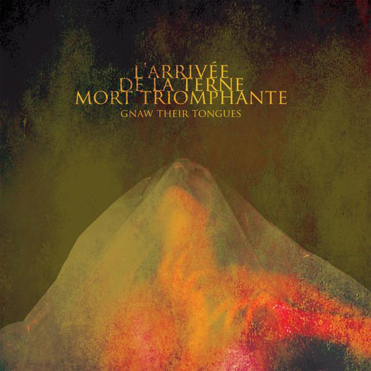 Gnaw Their Tongues: L'arrivée De La Terne Mor...