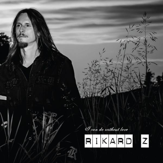 Rikard Z: I Can Do Without Love