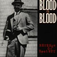 Blood For Blood: Revenge On Society