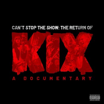 Kix: Can't stop the show/The return of... 2016