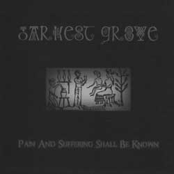 Darkest Grove: Pain And Suffering Shall Be Known