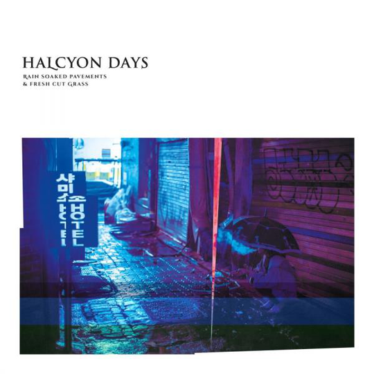 Halcyon Days: Rain Soaked Pavements & Fresh...