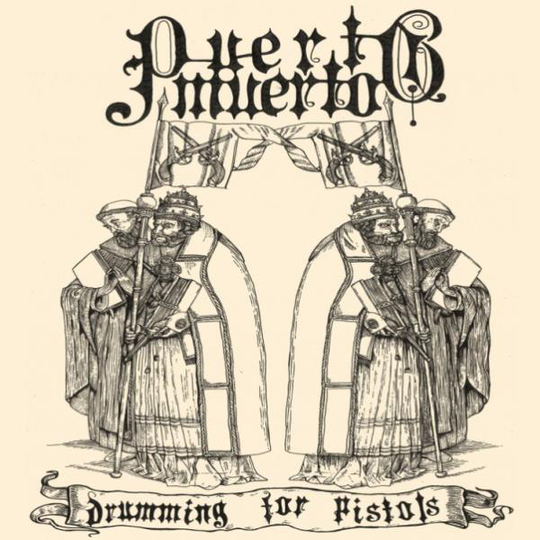 Puerto Muerto: Drumming For Pistols