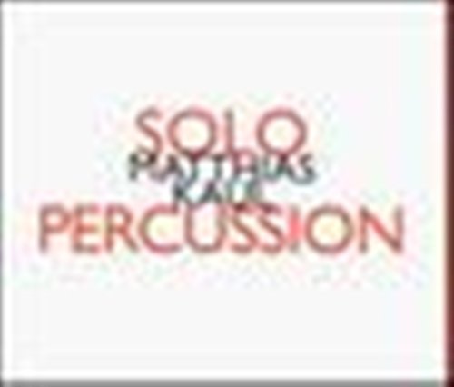 Kaul Matthias: Solo Percussion