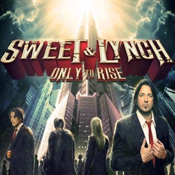 Sweet & Lynch: Only to rise 2015