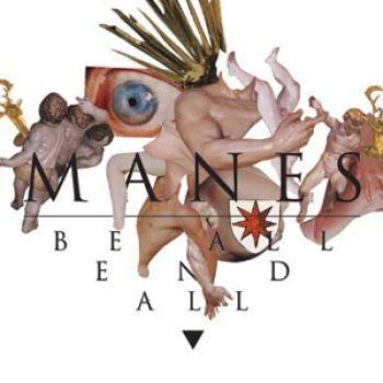 Manes: Be All End All