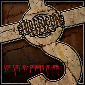 American Dog: This Ain't The Summer Of Love