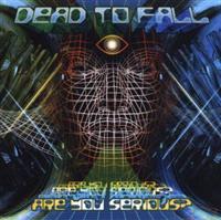 Dead To Fall: Are you serious? 2008