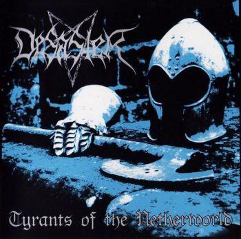Desaster: Tyrants Of The Netherworld
