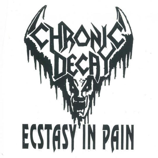 Chronic Decay: Ecstasy In Pain