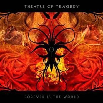 Theatre Of Tragedy: Forever is the world 2009