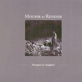 Mourir Et Revenir: Pourquoi Cas Sanglots?