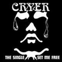Cryer: The Single / Set Me Free
