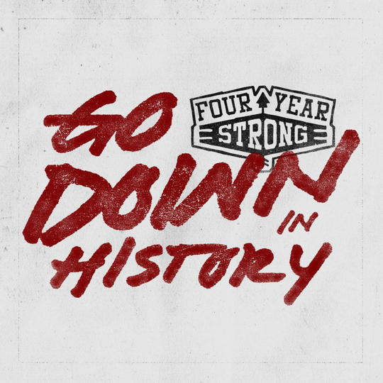 Four Year Strong: Go Down In History (ltd. Vi...