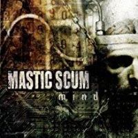 Mastic Scum: Mind