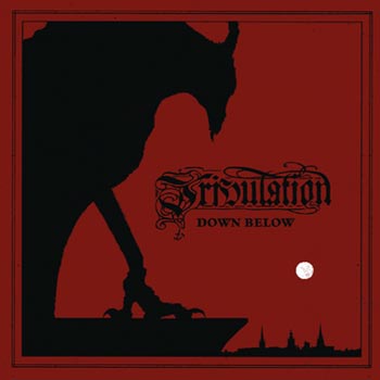 Tribulation: Down below 2018 (Ltd)