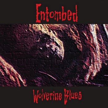 Entombed: Wolverine blues