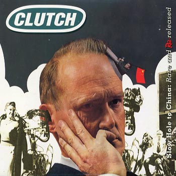 Clutch: Slow hole to China 1991-2002